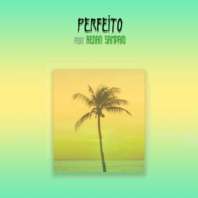 Perfeito (feat. Renan Sampaio) By Julio TCJ, Renan Sampaio's cover