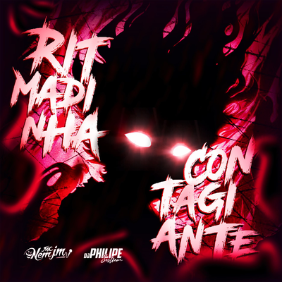 Ritmadinha Contagiante By DJ Philipe Sestrem, Mc Nem Jm's cover