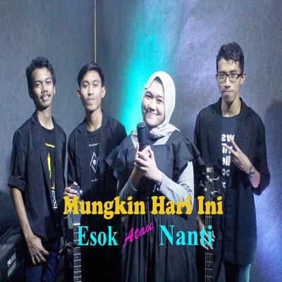 Mungkin Hari Ini Esok Atau Nanti (Cover)'s cover