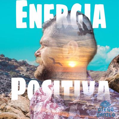 Energia Positiva By Diego Danilo's cover