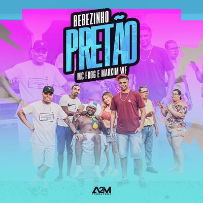 Bebezinho Pretão By Markim WF, Mc Frog's cover