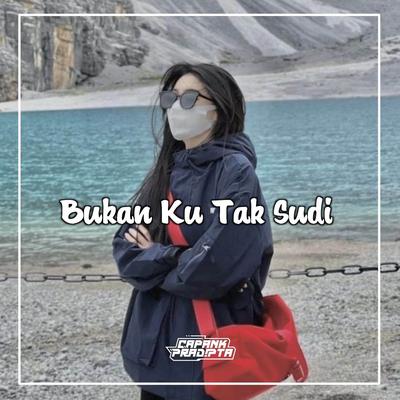 DJ Bukan Ku Tak Sudi's cover