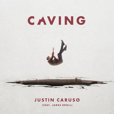 Caving (feat. James Droll) By Justin Caruso, James Droll's cover