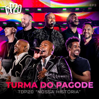 TDP20 - Nossa História - EP3 (Ao Vivo)'s cover