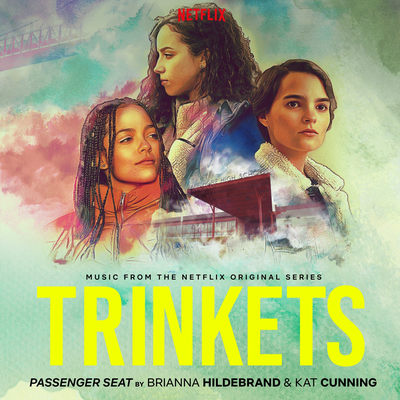 Passenger Seat (From the Original Netflix Series "Trinkets") By Brianna Hildebrand, Kat Cunning's cover