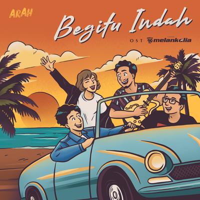 Begitu Indah (From "generasi 90An Melankolia") By Arah's cover