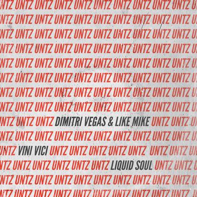 Untz Untz By Dimitri Vegas & Like Mike, Vini Vici, Liquid Soul's cover