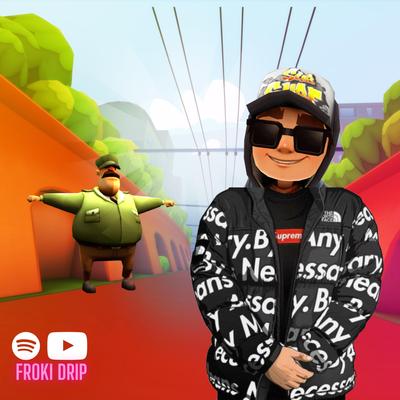 Subway Surfers | Drip By Froki Drip's cover