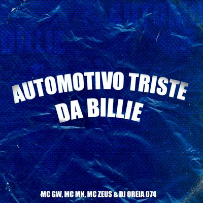 Automotivo Triste da Billie By DJ Oreia 074, Mc Gw, MC MN, MC Zeus's cover