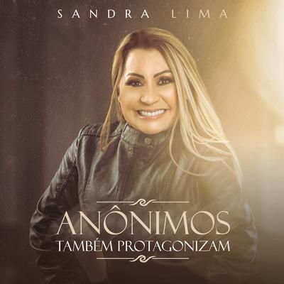 Anônimos Também Protagonizam By Sandra Lima's cover