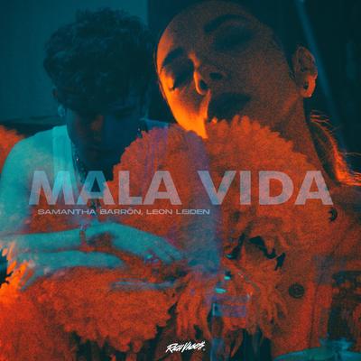 Mala Vida By Samantha Barrón, Leon Leiden's cover