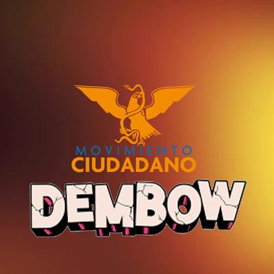 Movimiento Ciudadano Dembow's cover