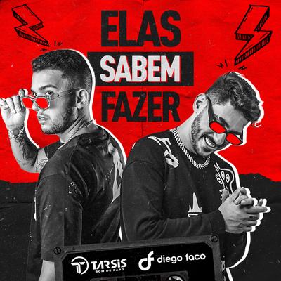 Elas Sabem Fazer By Diego Faco, Tarsis Bom de Papo's cover