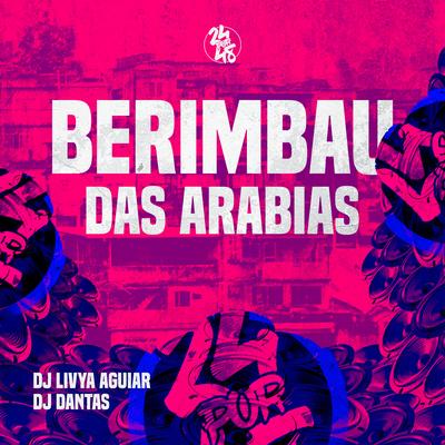 Berimbau das Arabias By Dj Dantas, DJ LIVYA AGUIAR's cover