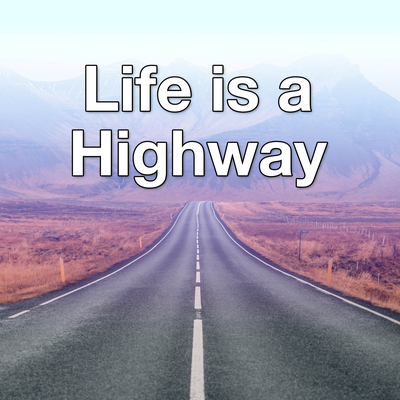 Life is a Highway By Kade Kalka, Nah Tony, Chris Allen Hess's cover