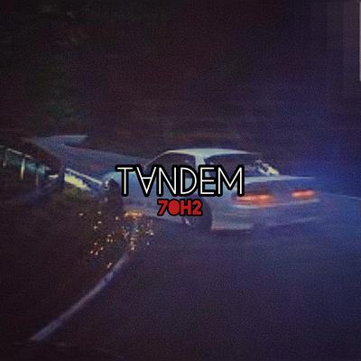 TANDEM By 7oh2's cover