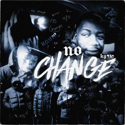No Change By kg970's cover