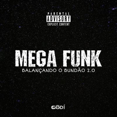 Mega Funk Balançando o Bundão 2.0 By Dj Godí's cover