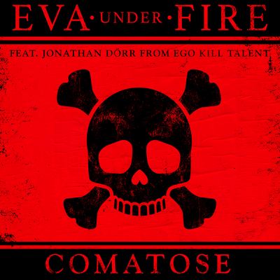 Comatose (feat. Jonathan Dörr of Ego Kill Talent) By Eva Under Fire, Ego Kill Talent's cover