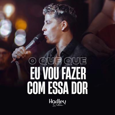 O Que Que Eu Vou Fazer Com Essa Dor's cover