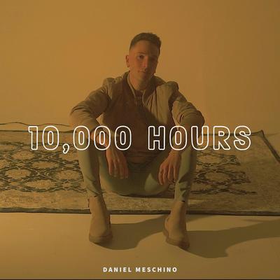 10,000 Hours (Acoustic) By Daniel Meschino's cover