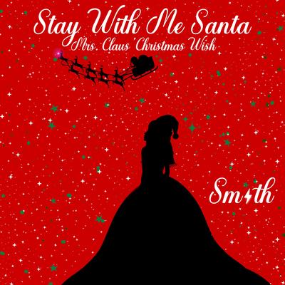 Stay With Me Santa (Mrs. Claus' Christmas Wish)'s cover