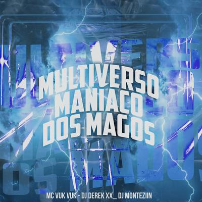 Multiverso Maníaco dos Magos By Mc Vuk Vuk, DJ Derek XX, DJ Monteziin's cover