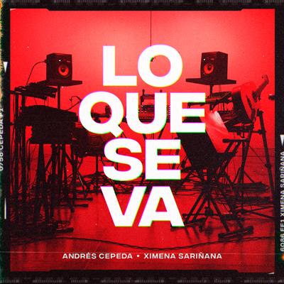 Lo Que Se Va By Andrés Cepeda, Ximena Sariñana's cover