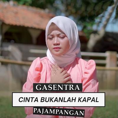 Cinta Bukanlah Kapal By Gasentra Pajampangan, Revina Alvira's cover