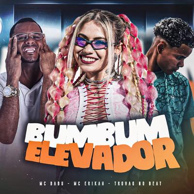 Bumbum Elevador By Mc Babu, Mc Erikah, Trovão no Beat's cover