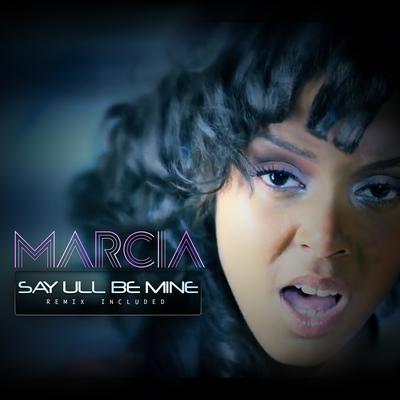 Say Ull Be Mine By Marcia's cover