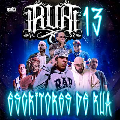 R.U.A 13 - Escritores de Rua By Gigante no Mic, DJ Caique, Dow Raiz, Iago DZ, Atitude Consciente, Negredo, Flavio Dark's cover