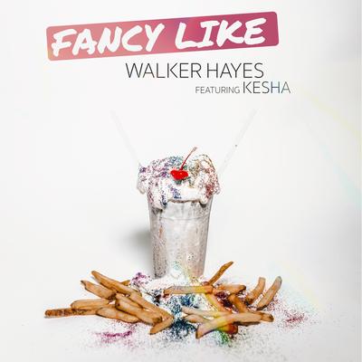 Fancy Like (feat. Kesha) By Walker Hayes, Kesha's cover