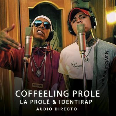 Coffeeling Prole (Live Sessions) By La Prolé, Indentirap, Audio Directo's cover