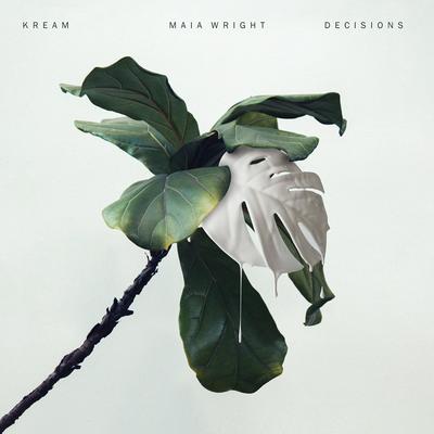 Decisions (feat. Maia Wright) By KREAM, Maia Wright's cover