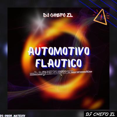 AUTOMOTIVO FLAUTICO By DJ Chefo da ZL, MC PH77's cover