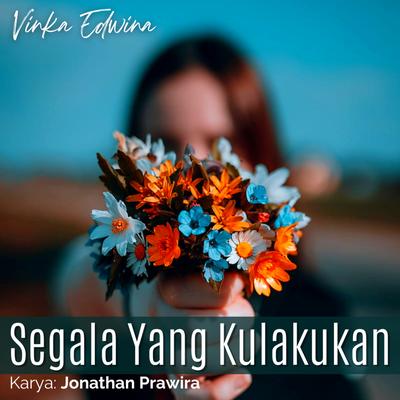 Segala Yang Kulakukan's cover