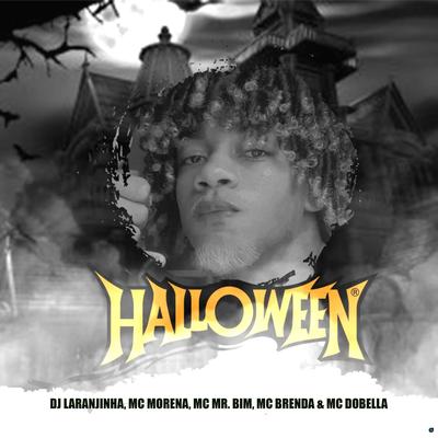 Halloween (feat. Mc Brenda & Mc Dobella) (feat. Mc Brenda & Mc Dobella) By Dj Laranjinha, Mc Morena, Mc Mr. Bim, Mc Brenda, Mc Dobella's cover