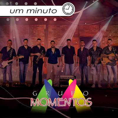 Um Minuto By Grupo Momentos's cover