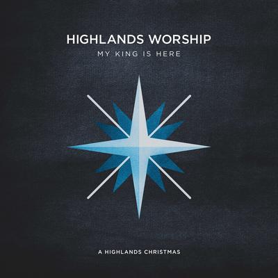 My King Is Here: A Highlands Christmas's cover