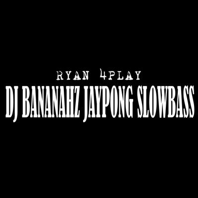 Dj Bananahz Jaypong Slowbass's cover