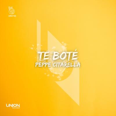 TE BOTÉ (Tribute Mix 2023) By Peppe Citarella's cover