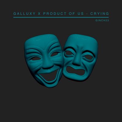 Crying (Radio Edit) By Galluxy, Product of us's cover