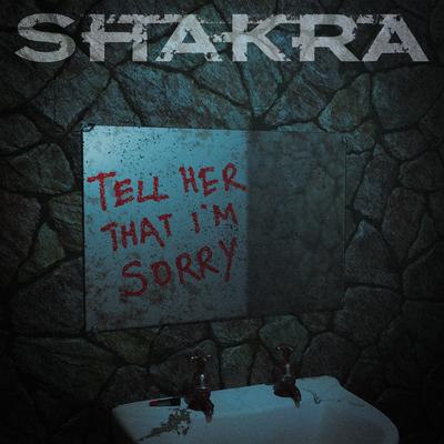 Tell Her That I'm Sorry By Shakra's cover