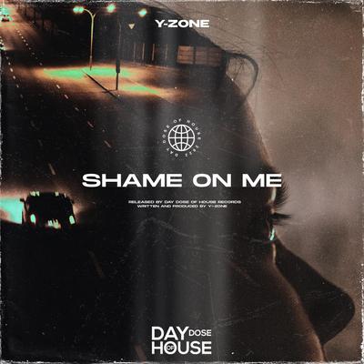 Shame On Me By Y-Zone's cover