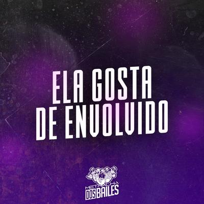 Ela Gosta de Envolvido By Mc Delux, MC Douglinhas BDB's cover