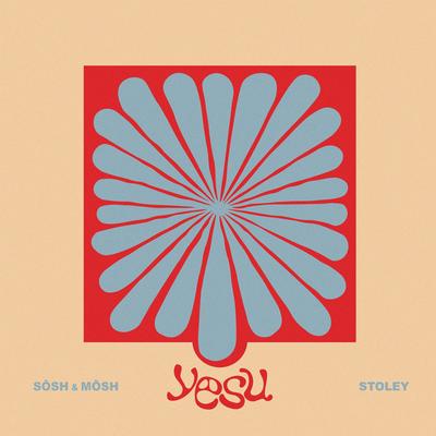 Yesu By Stoley, Sosh, MOsh's cover