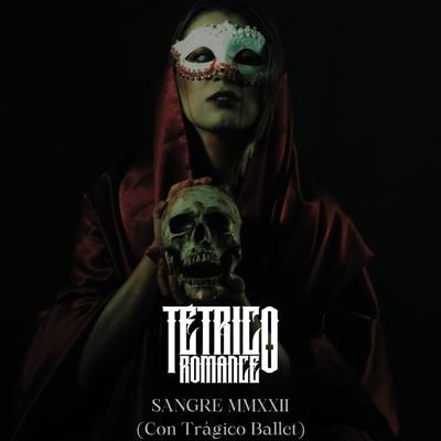 Sangre Mmxxii By Tétrico Romance, Trágico Ballet's cover