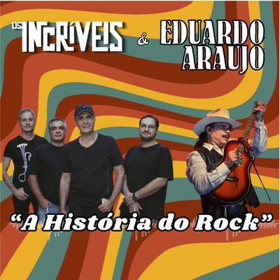 Medley / Marcas Do Que Se Foi / O Milionário / Vem Quente Que Eu Estou Fervendo / Rua Augusta By Os Incríveis, Eduardo Araújo's cover