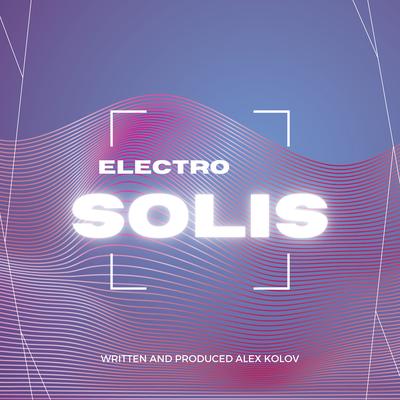 Electro Solis By Alex Kolov's cover